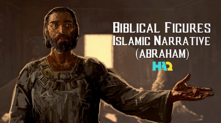 Prophet Abraham’s (Ibrahim) Story in Islam