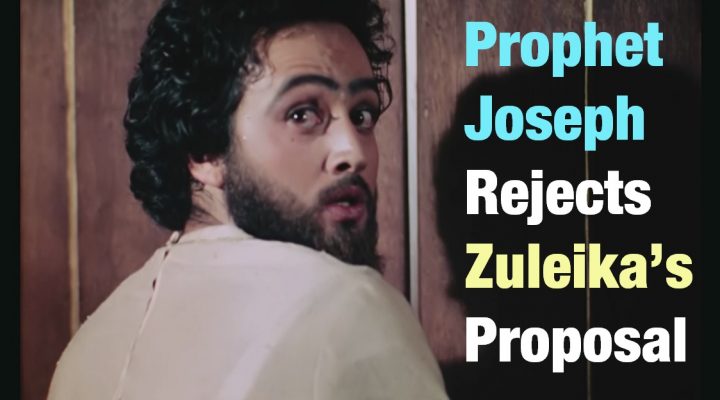When Prophet Joseph (Yusuf) Rejected Zuleika’s Indecent Proposal