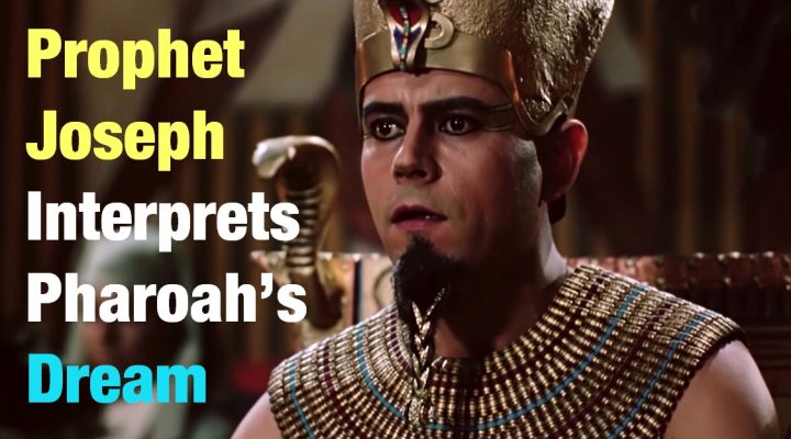 Prophet Joseph (Yusuf) Interprets Pharaoh’s Dream