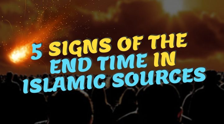 Be Ready for the End Time After These 5 Signs!