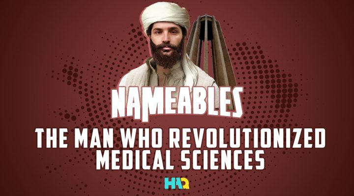 Ibn Sina: The Man Who Revolutionized Medical Sciences