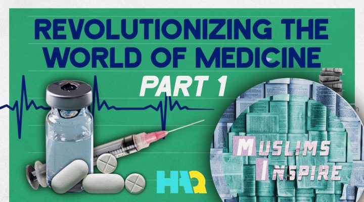 Major Advancements in Medicine by Medieval Muslim Physicians