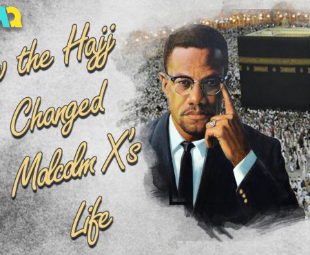 How Did the Hajj Pilgrimage Change Malcolm X Forever?