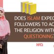 Does Islam Allow Questioning Basic Islamic Beliefs?