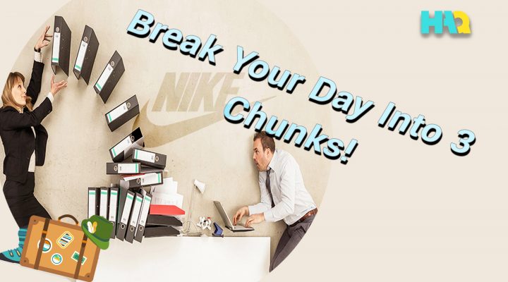 Daily Routine Activities: Break Your Day into 3 Chunks!