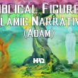 Do You Know the Story of Adam & Eve in Islam?