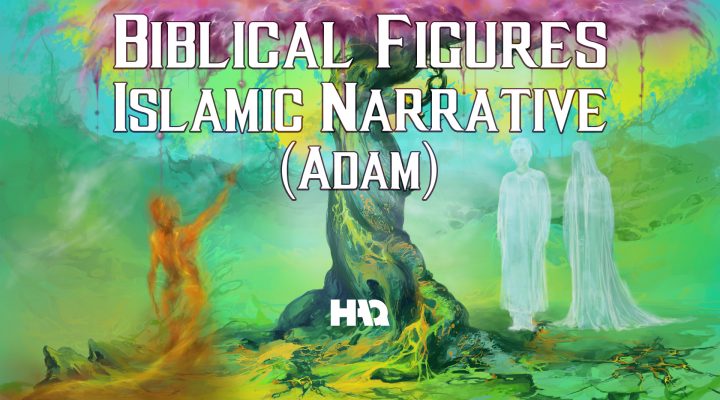 Do You Know the Story of Adam & Eve in Islam?