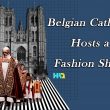 A Fashion Show in a Cathedral?! Embodiment of Contradictions!