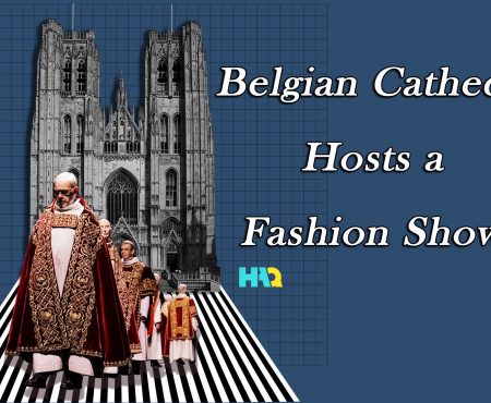 A Fashion Show in a Cathedral?! Embodiment of Contradictions!