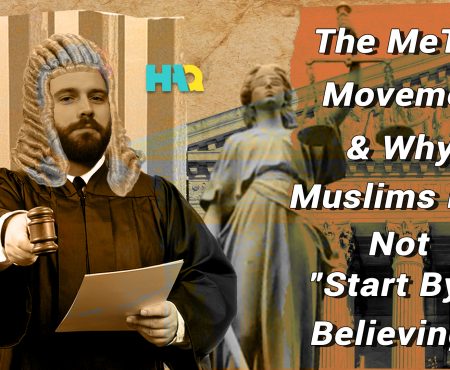 “Start By Believing” or By Investigating? Is It Islamic to Accuse Without Investigation?