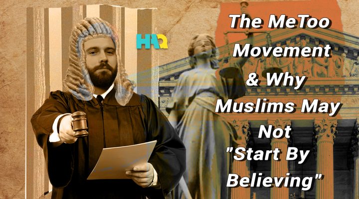 “Start By Believing” or By Investigating? Is It Islamic to Accuse Without Investigation?