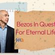 Jeff Bezos’ Immortality Investments VS Eternal Life in Heaven!