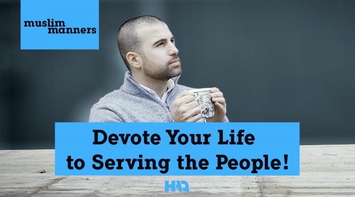 A British Muslim: Devote Your Life to Serve the People