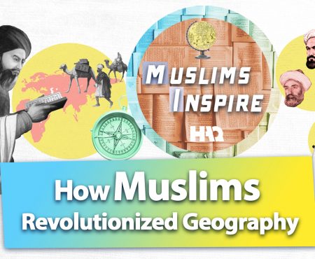 How Did Muslims Revolutionize Geography?
