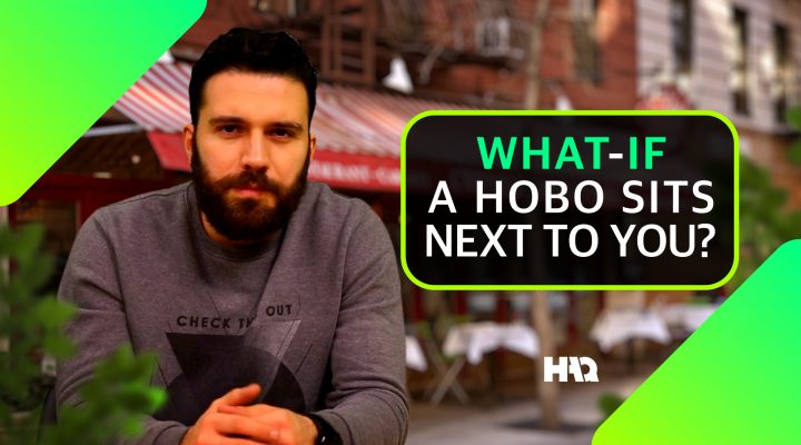 What Would You Do If a Hobo Sits Next to You?