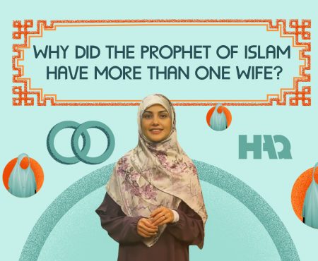 Why Did Prophet Muhammad Marry More than One Wife?