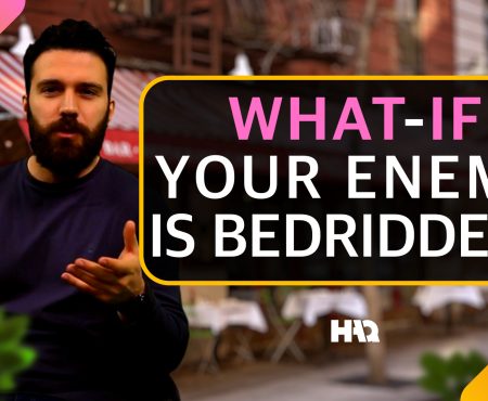 What If You Find Out Your Enemy Is Bedridden?