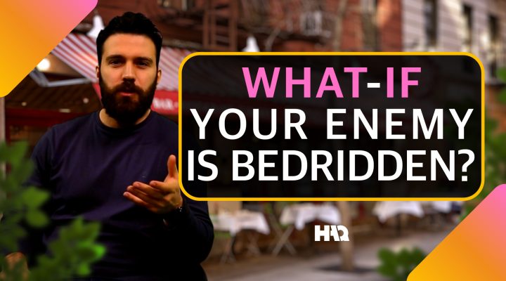 What If You Find Out Your Enemy Is Bedridden?