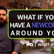 What If You Have a Newcomer Around You?