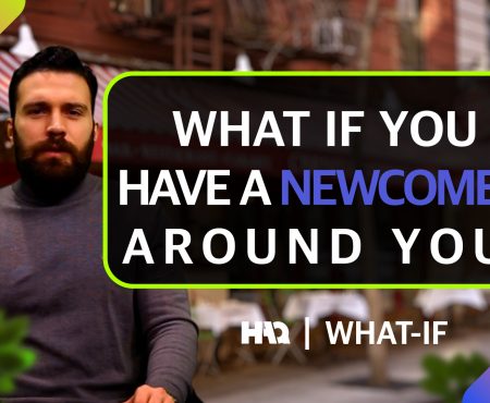 What If You Have a Newcomer Around You?