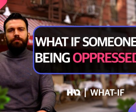 What If Someone Is Being Oppressed?