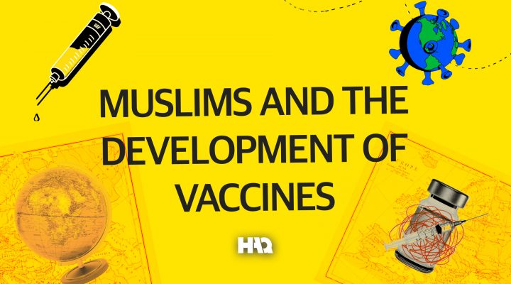 Muslims and the Development of Vaccines!