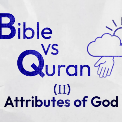 Bible VS Quran: Attributes of God