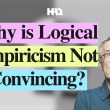 Why is Logical Empiricism’s Definition of Knowledge Not Convincing?