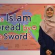 Was Islam Spread by the Sword?
