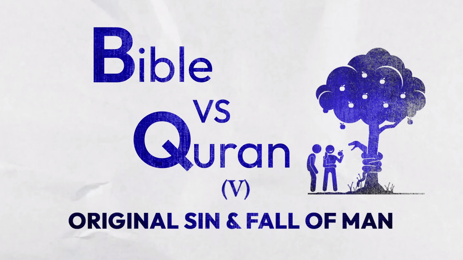 Bible VS Quran: Adam´s Sin & the Fall of Man - HAQ