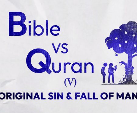 Bible VS Quran: Adam´s Sin & the Fall of Man