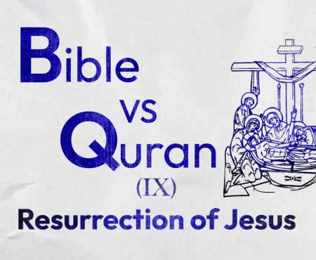 Bible VS Quran: Was Jesus Christ Resurrected?