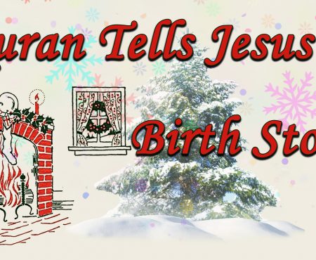 The Quran Tells the Story of Jesus’ Birth!
