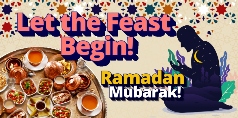 Ramadan Mubarak! Let the Feast Begin!