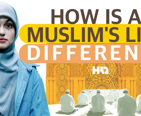 What makes a Muslim’s Life Different to that of a non-Muslim?